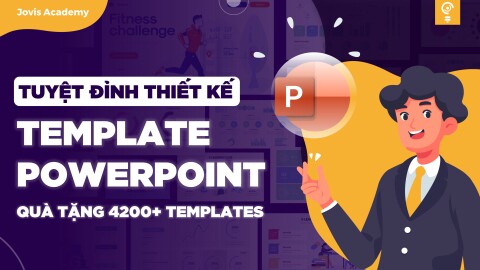 INF01 - Tuyệt đỉnh thiết kế Template PowerPoint (quà tặng 4200+ Template)