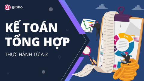 KTG01 - Kế toán tổng hợp từ A - Z - Ai cũng có thể trở thành kế toán tổng hợp