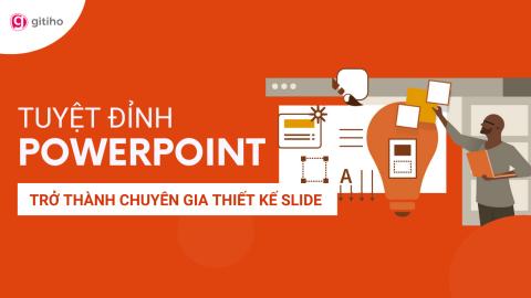 PPG01 - Tuyệt đỉnh PowerPoint - Chinh phục mọi ánh nhìn trong 9 bước