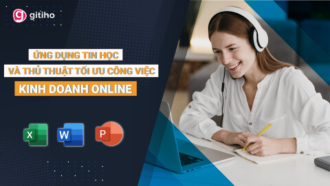 Ứng dụng tin học và các thủ thuật tối ưu công việc kinh doanh online