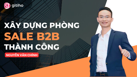 Xây dựng phòng Sale B2B thành công chuẩn quốc tế