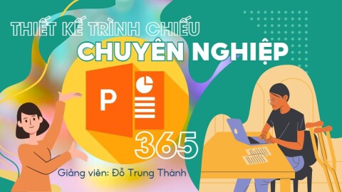 Thiết kế trình chiếu chuyên nghiệp với Powerpoint 365