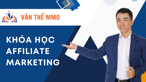 KHÓA HỌC KIẾM TIỀN VỚI AFFILIATE MARKETING TIẾP THỊ LIÊN KẾT KIẾM 1.000 USD/ THÁNG