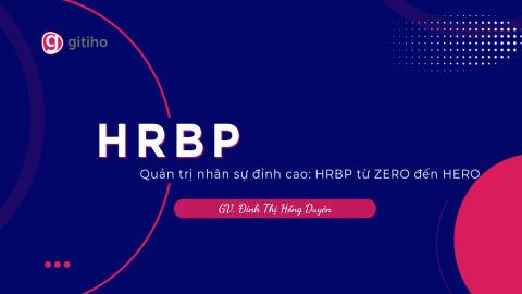 Quản trị nhân sự đỉnh cao: HRBP từ ZERO đến HERO