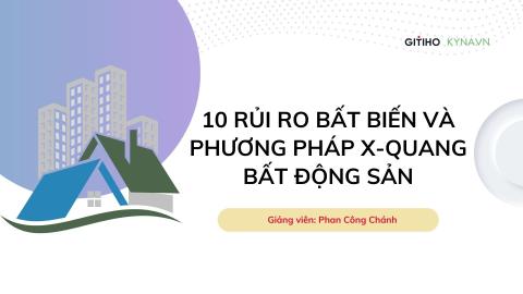 10 rủi ro bất biến và phương pháp X-Quang bất động sản
