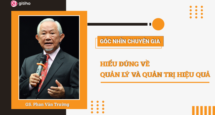 [Expert Insight] Hiểu đúng về Quản lý và Quản trị Hiệu quả