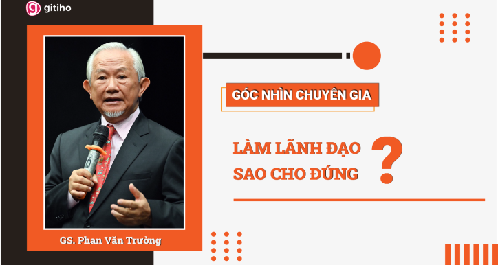 [Expert Insight] Làm LÃNH ĐẠO sao cho đúng